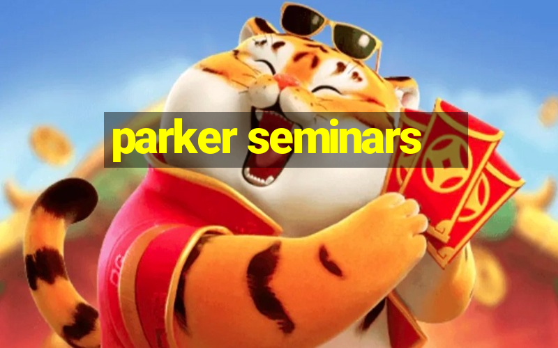 parker seminars