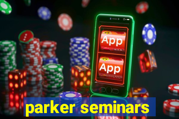 parker seminars