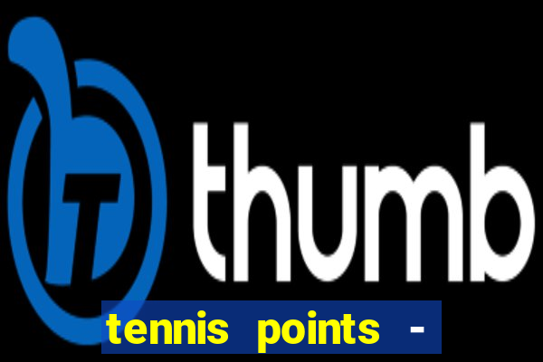 tennis points - big win