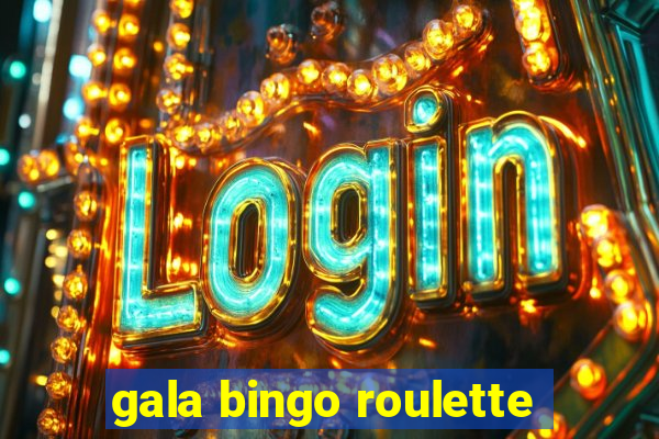 gala bingo roulette