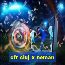 cfr cluj x neman