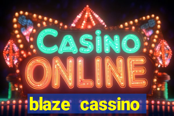 blaze cassino dinheiro online