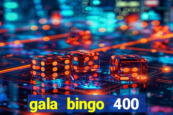 gala bingo 400 welcome bonus