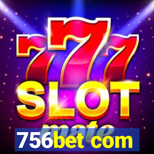 756bet com