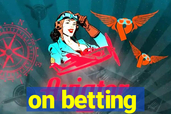 on betting