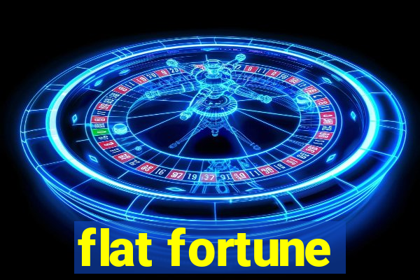 flat fortune