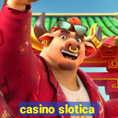 casino slotica