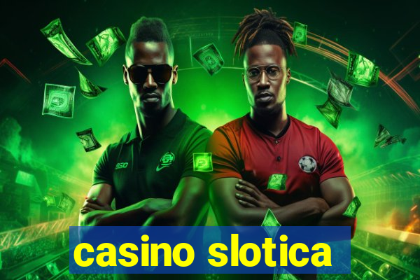 casino slotica