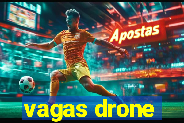 vagas drone