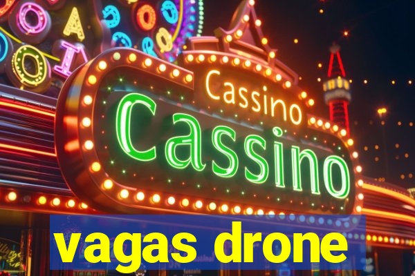 vagas drone