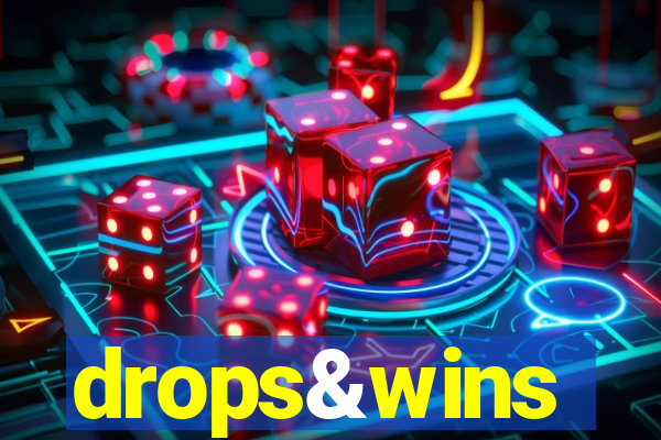 drops&wins