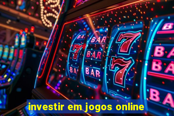 investir em jogos online