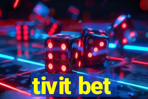 tivit bet