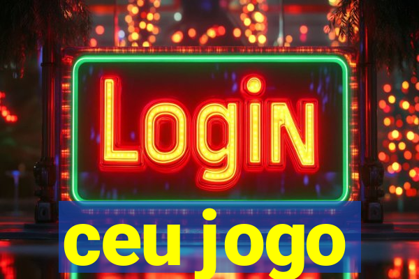 ceu jogo