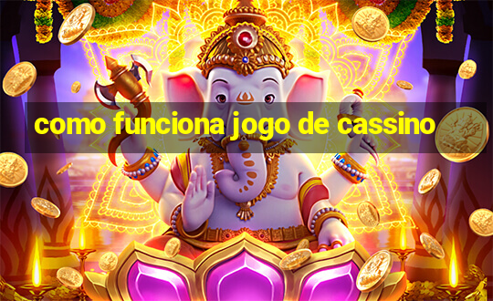 como funciona jogo de cassino