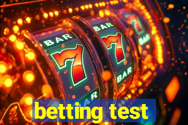 betting test