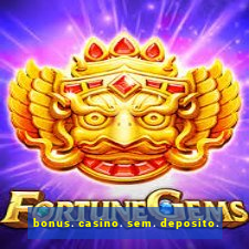 bonus. casino. sem. deposito.