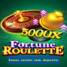 bonus. casino. sem. deposito.