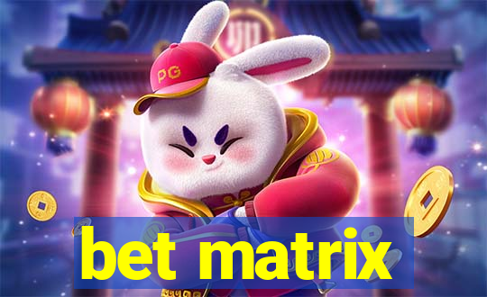 bet matrix