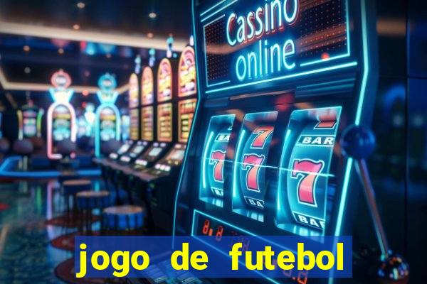 jogo de futebol que ganha dinheiro de verdade