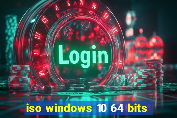 iso windows 10 64 bits