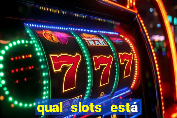 qual slots está pagando agora