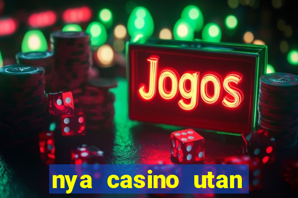 nya casino utan svensk licens