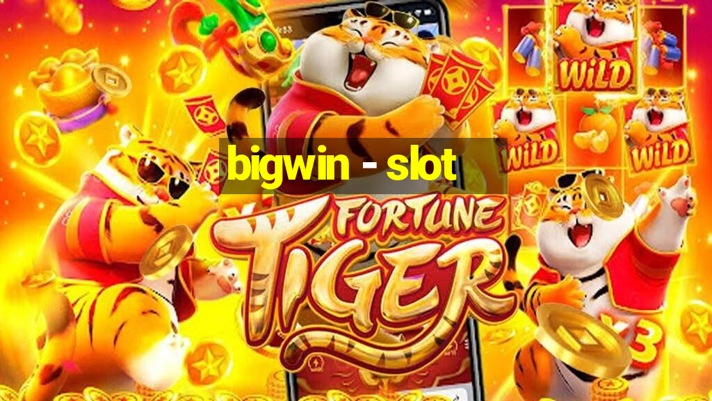 bigwin - slot