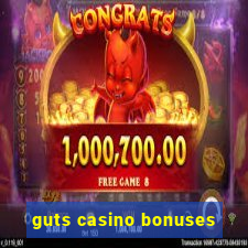 guts casino bonuses