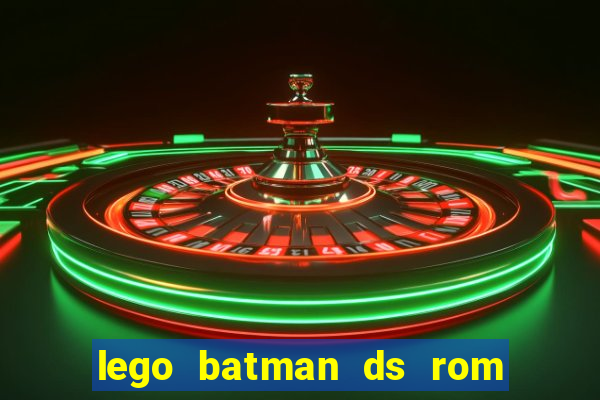 lego batman ds rom pt br