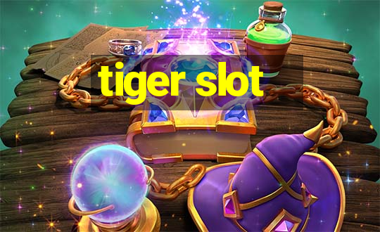 tiger slot