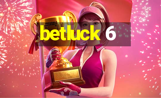 betluck 6