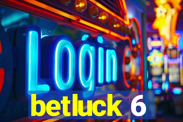 betluck 6