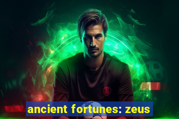 ancient fortunes: zeus