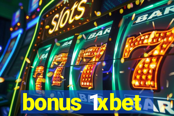 bonus 1xbet