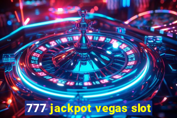 777 jackpot vegas slot