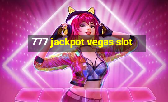 777 jackpot vegas slot