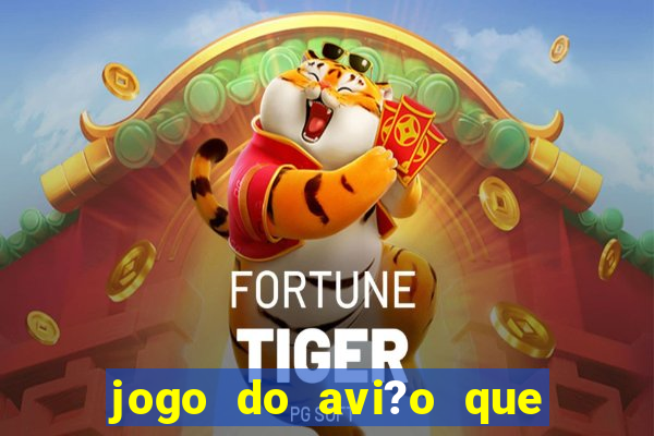 jogo do avi?o que ganha dinheiro de verdade