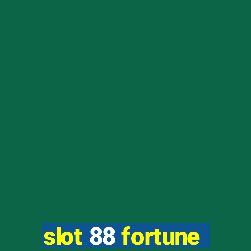 slot 88 fortune