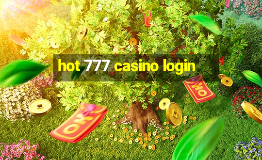 hot 777 casino login