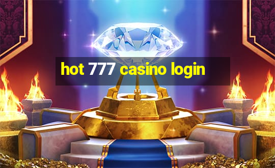 hot 777 casino login