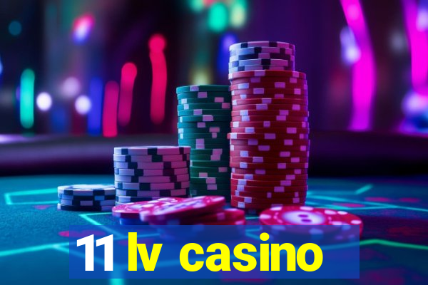 11 lv casino