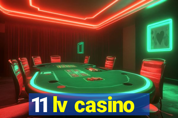 11 lv casino