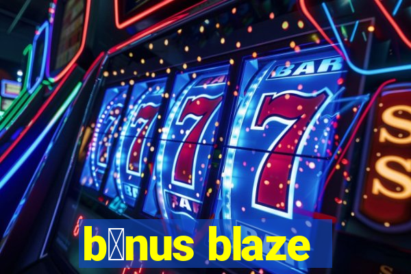 b么nus blaze