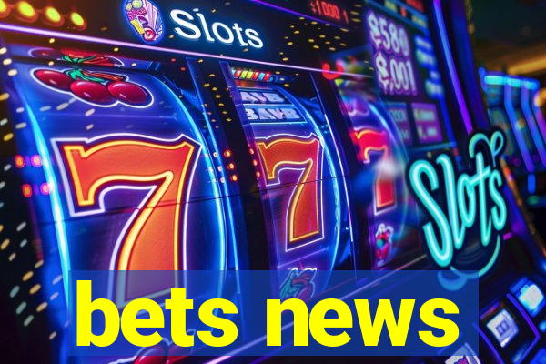 bets news