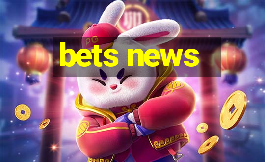 bets news