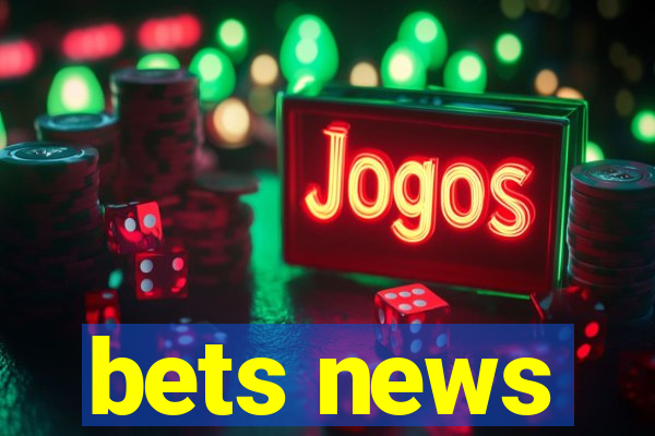 bets news