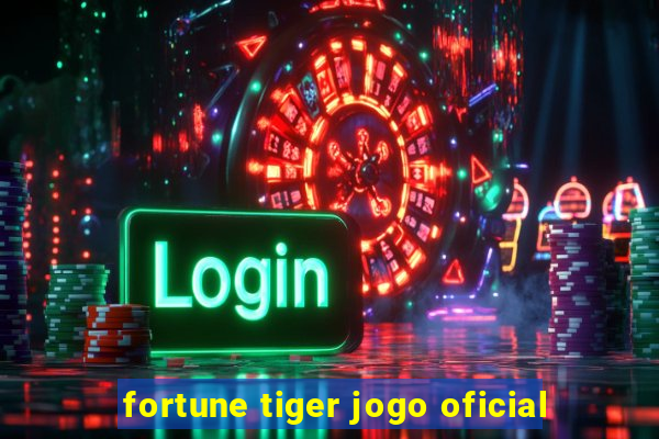 fortune tiger jogo oficial