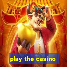 play the casino