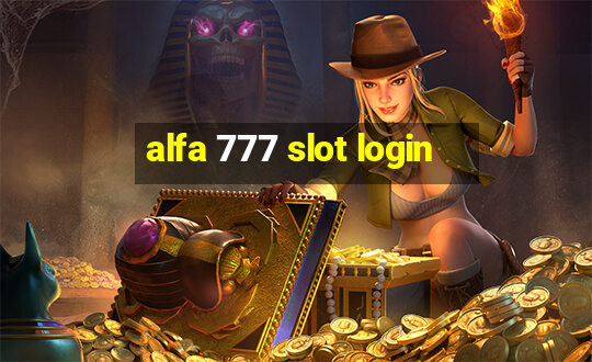 alfa 777 slot login